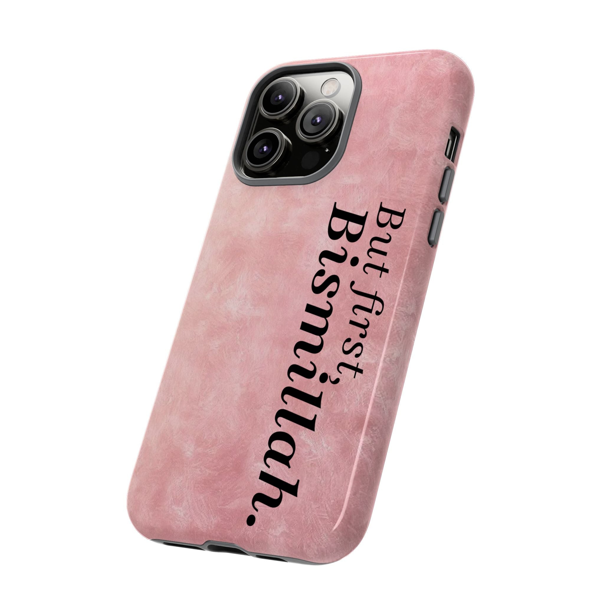 ''But First, Bismillah'' Pink - Tough Case