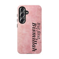 ''But First, Bismillah'' Pink - Tough Case