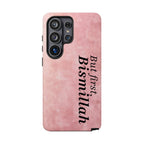 ''But First, Bismillah'' Pink - Tough Case